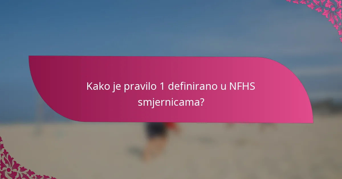 Kako je pravilo 1 definirano u NFHS smjernicama?