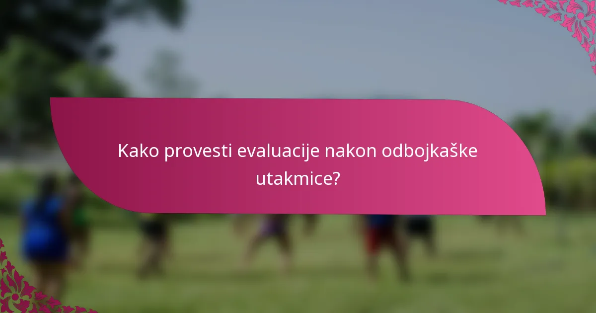 Kako provesti evaluacije nakon odbojkaške utakmice?