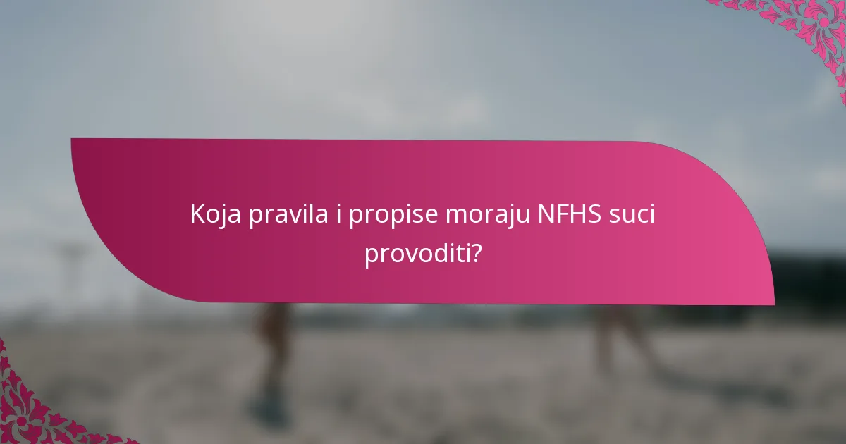 Koja pravila i propise moraju NFHS suci provoditi?