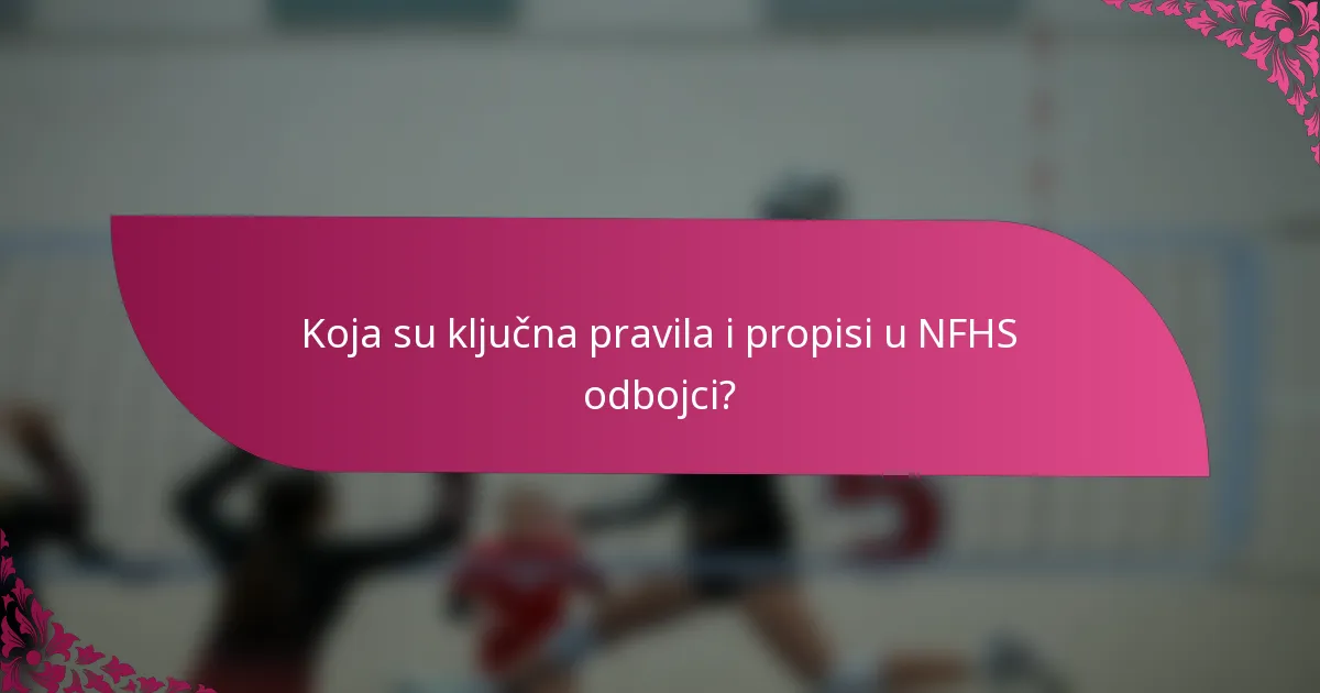 Koja su ključna pravila i propisi u NFHS odbojci?