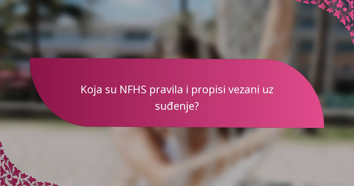 Koja su NFHS pravila i propisi vezani uz suđenje?