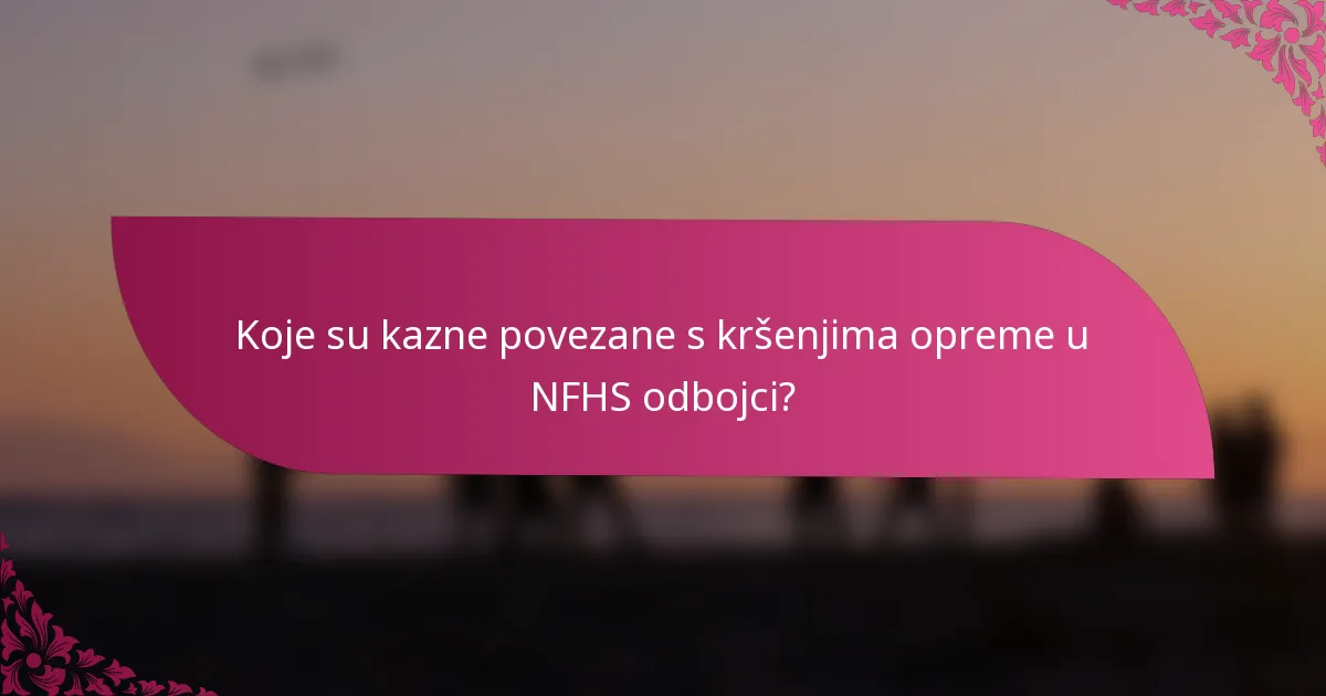 Koje su kazne povezane s kršenjima opreme u NFHS odbojci?