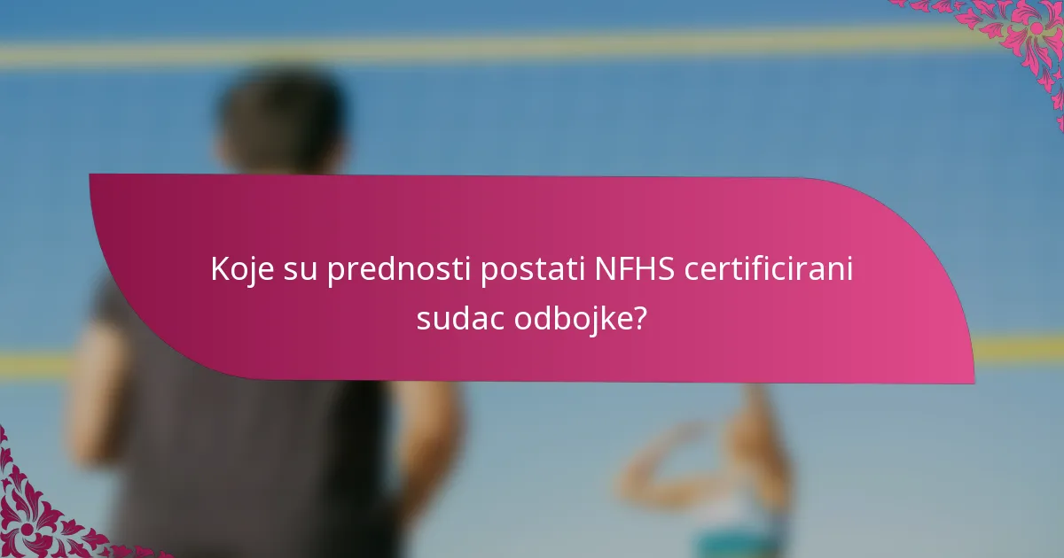 Koje su prednosti postati NFHS certificirani sudac odbojke?