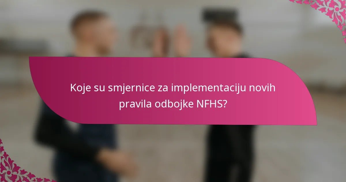 Koje su smjernice za implementaciju novih pravila odbojke NFHS?