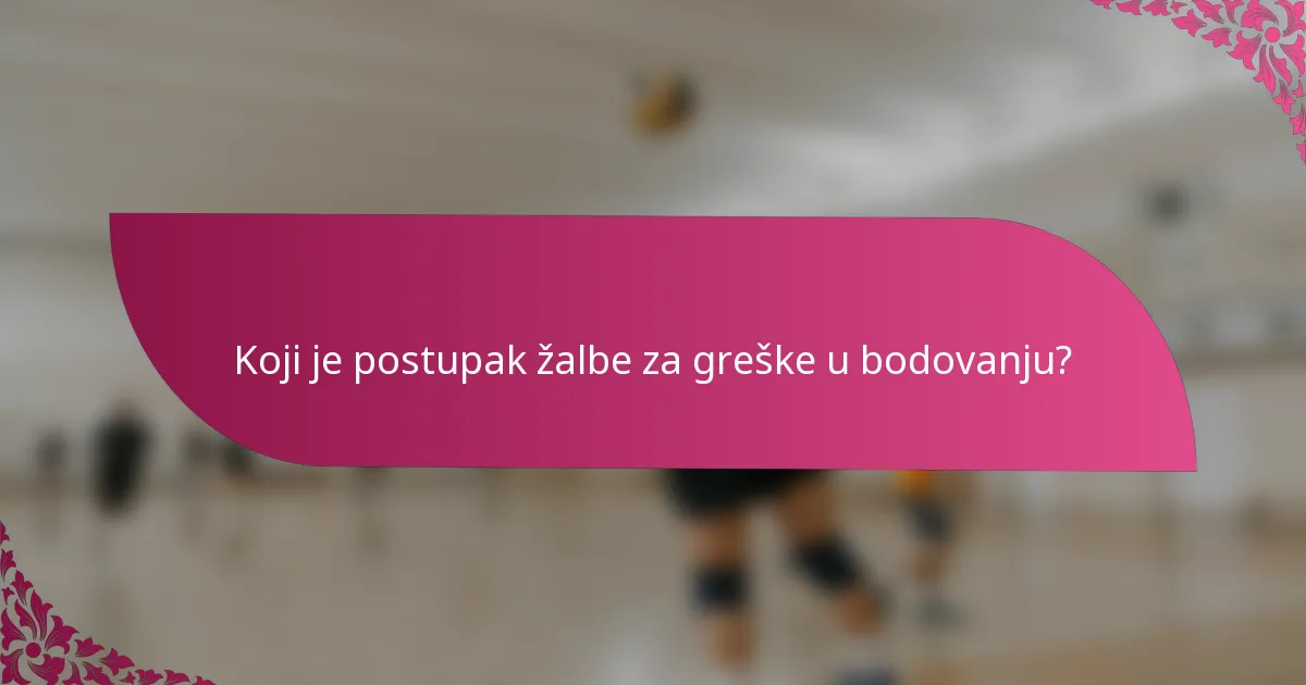 Koji je postupak žalbe za greške u bodovanju?