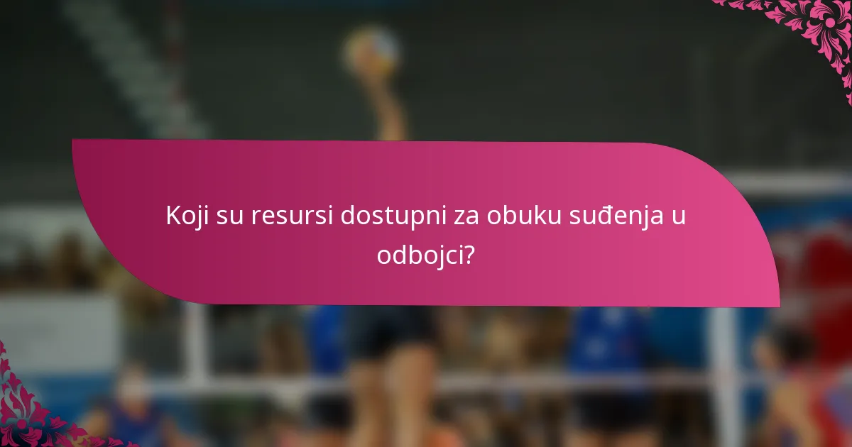 Koji su resursi dostupni za obuku suđenja u odbojci?